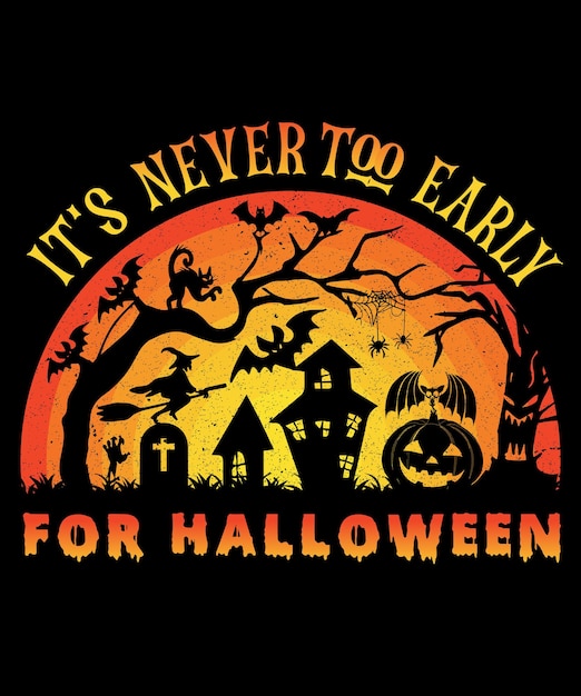 nunca es demasiado temprano para el diseño de camisetas de Halloween