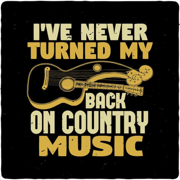 Nunca le he dado la espalda a la tipografía de música country Diseño de camiseta Vector Premium