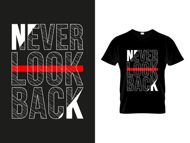 Nunca mires hacia atrás Tipografía Diseño de camisetas