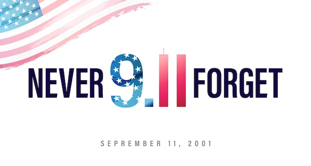 Nunca olvides las letras, el afiche patriot day 9.11 usa. ilustración vectorial día del patriota, 11 de septiembre