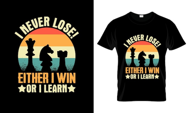 Nunca pierdo, ya sea que gane o aprenda colorido diseño gráfico de camisetas de ajedrez