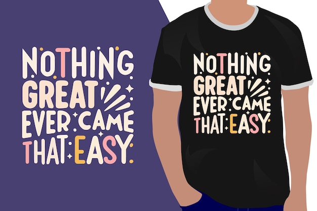 Nunca surgió nada grandioso, esa sencilla cita de motivación o diseño de camisetas.