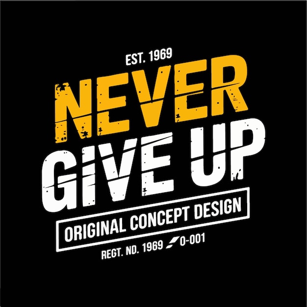 nunca te rindas diseño de la camiseta