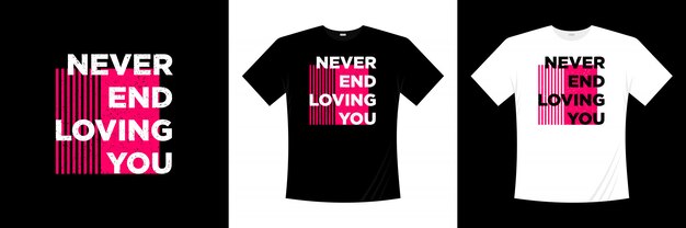 Nunca termines de amarte diseño de camiseta de tipografía