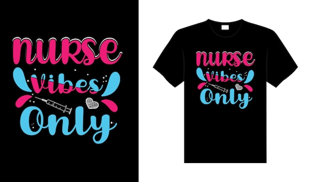 Nurse vibes only Nurse Tshirt design tipografía letras diseño de mercancía