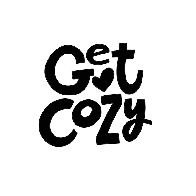Obtener acogedor frase de tipografía moderna Dibujado a mano letras de color negro ilustración vectorial