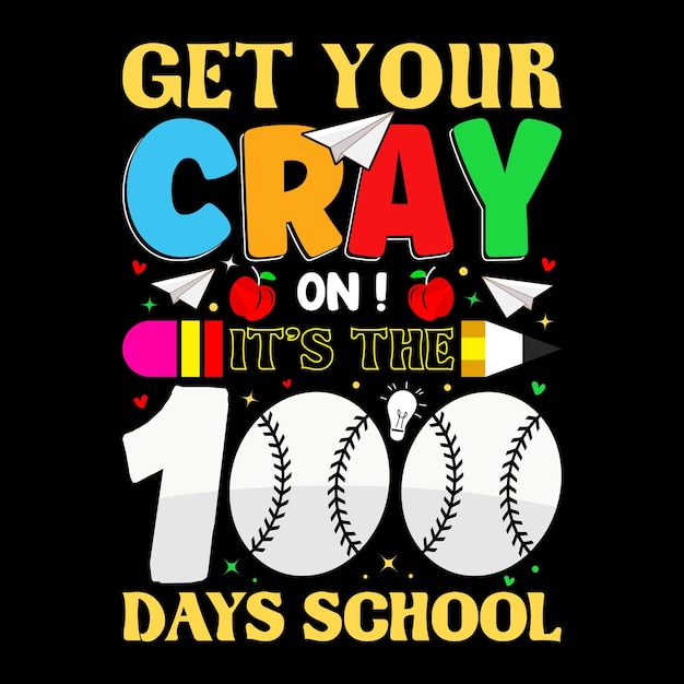 Vector obtenga su cray en 100 días de diseño de camiseta escolar