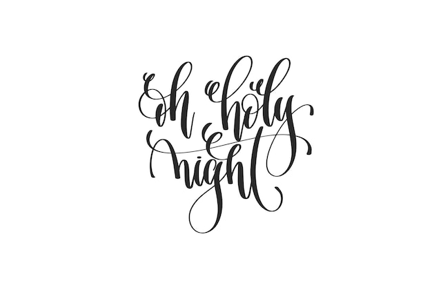 oh noche santa - inscripción de letras a mano para el diseño de vacaciones de invierno, texto escrito a mano con caligrafía, ilustración vectorial