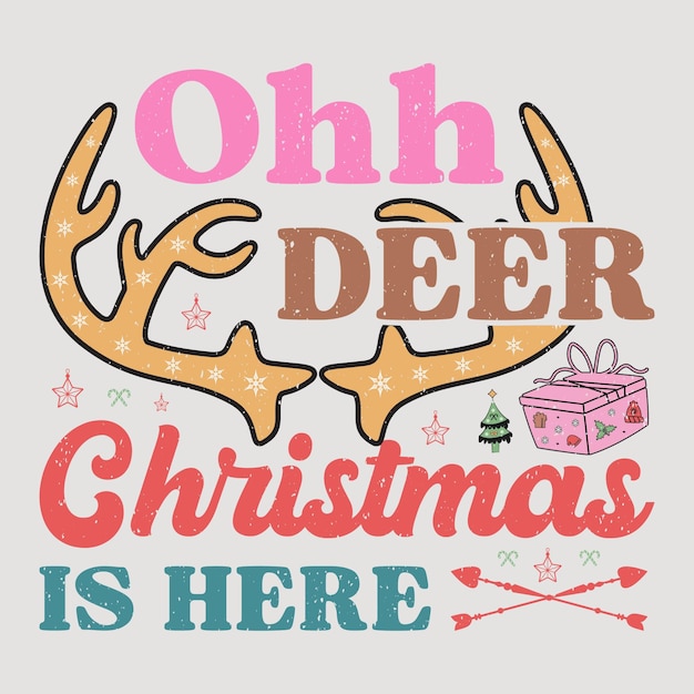 Ohh Deer Christmas Is Here Retro Christmas SVG Camiseta con diseño de sublimación