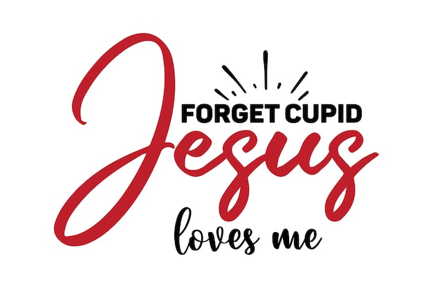 Vector olvídate de cupido jesús me ama svg