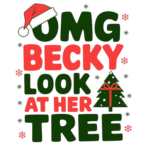 Omg Becky mira su árbol ilustración vectorial Cita divertida de Navidad