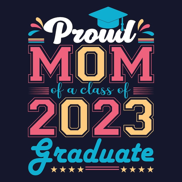 Orgullosa mamá de una clase de diseño de camisetas de posgrado de 2023. tipografía de cita de graduación.