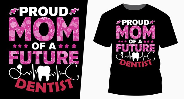 Vector orgullosa mamá de un futuro dentista diseño de camiseta de tipografía del día de la madre