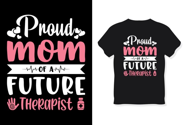 Orgullosa mamá de un futuro terapeuta terapia diseño de camiseta de regalo para el día de la madre