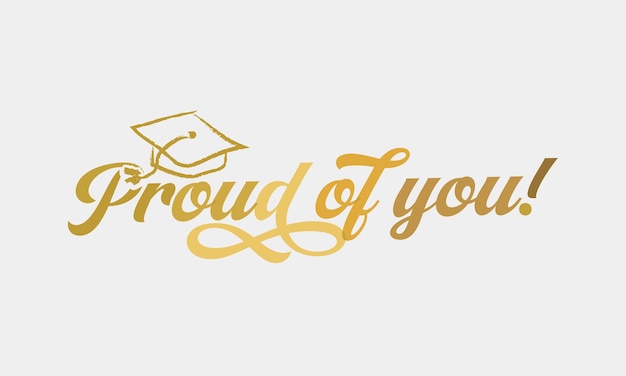 Orgulloso de ti, cita de graduación, arte tipográfico dorado degradado escrito a mano sobre fondo blanco.