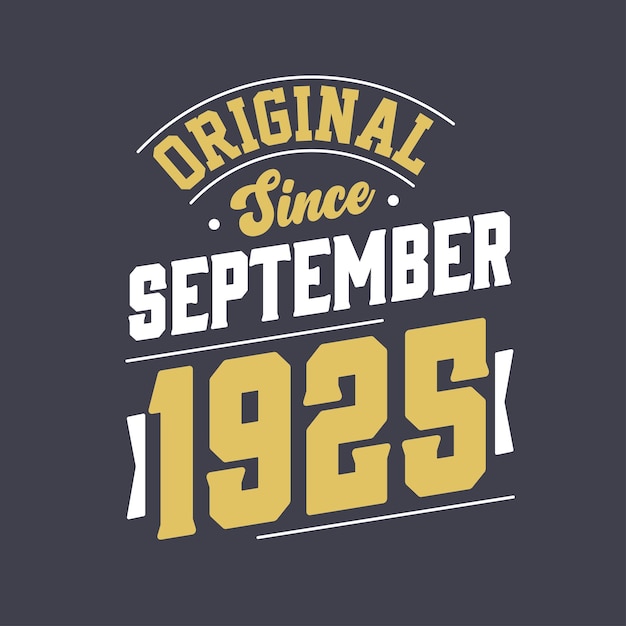 Original desde septiembre de 1925 Nacido en septiembre de 1925 Retro Vintage Cumpleaños