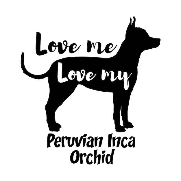 La orquídea peruana Inca me quiere, ama a mi perro, silueta vectorial, mascota.