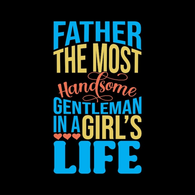 padre, el caballero más guapo en la vida de una niña, regalo divertido para mujeres, camiseta de saludo inspiradora