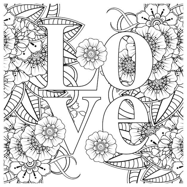 Vector palabras de amor con flores mehndi para colorear página de libro doodle ornamento en blanco y negro dibujar a mano ilustración