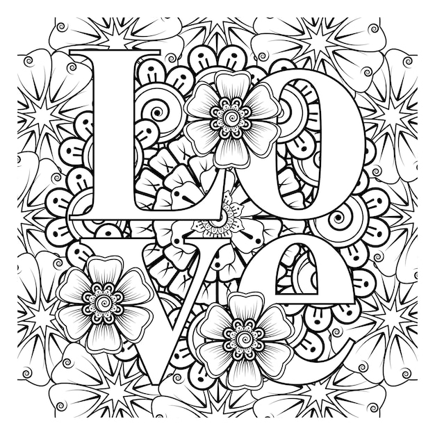 Palabras de amor con flores mehndi para colorear página de libro doodle ornamento