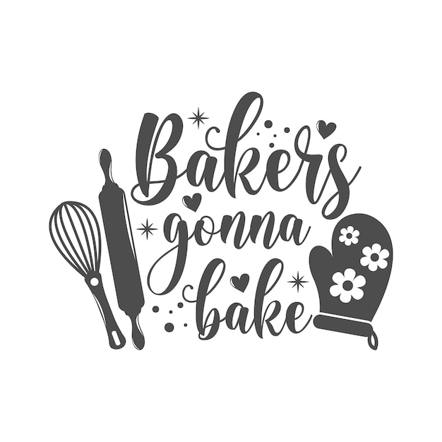 Los panaderos van a hornear la inscripción del eslogan de la cocina Citas de la cocina vectorial Ilustración para impresiones
