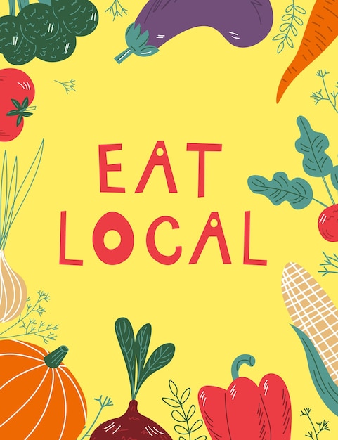Pancarta dibujada a mano con alimentos vegetales Texto Coma local Comida saludable dieta nutrición o estilo de vida Restaurante de alimentos orgánicos y apoyo al concepto de mercado de agricultores EPS