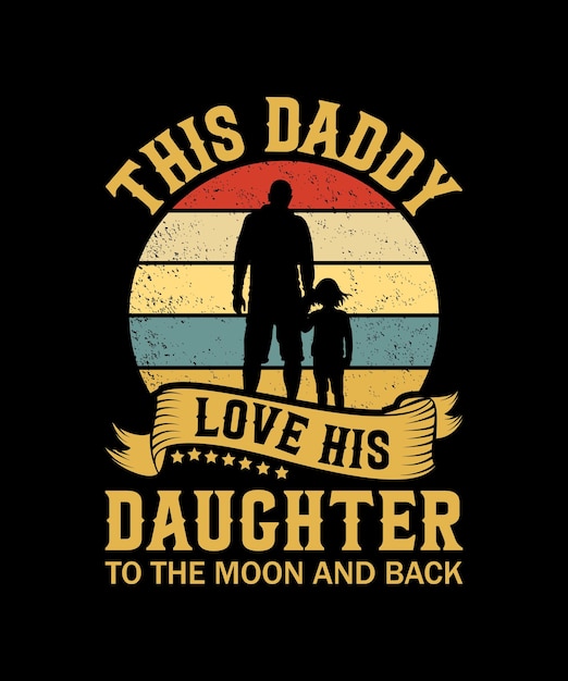 Este papá ama a su hija a la luna y de vuelta diseño vintage T-Shirt de padres y T-shirt de papá