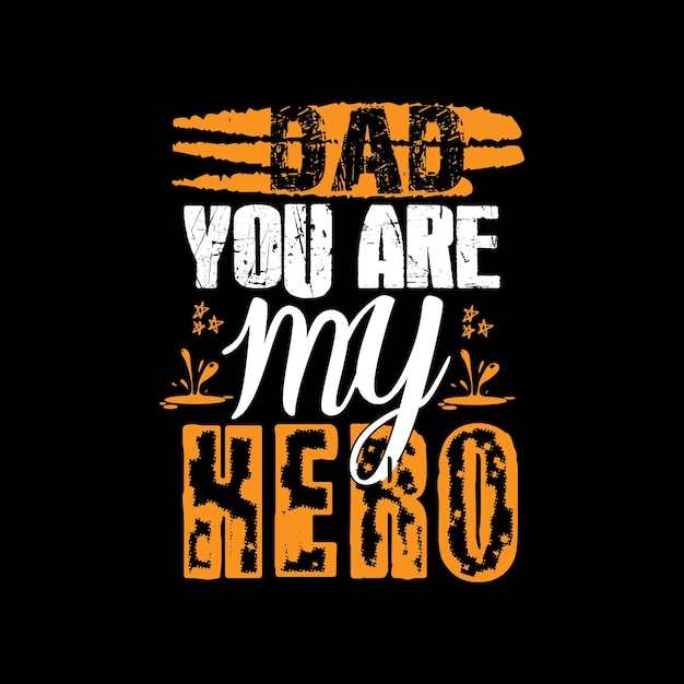 Papá eres mi héroe tipografía letras para camiseta