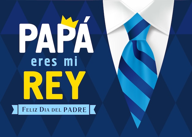 Papa eres mi rey feliz dia del padre letras en español papá eres mi rey feliz día del padre