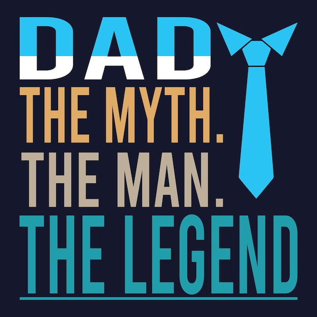 Papá el hombre. el mito. la leyenda. Diseño de camisetas para el día del padre.