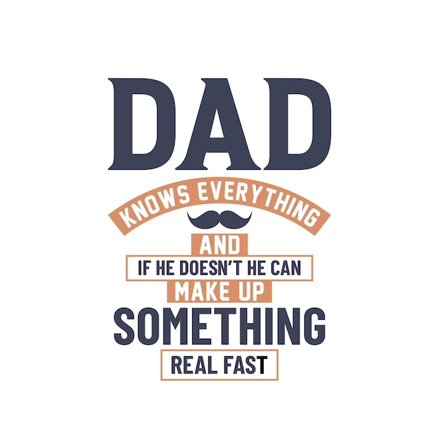 Papá lo sabe todo y, si no lo sabe, puede inventar algo real. primer diseño de letras de papá.