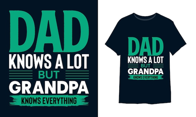 Papá sabe mucho pero el abuelo sabe todo el diseño de la camiseta del día del padre