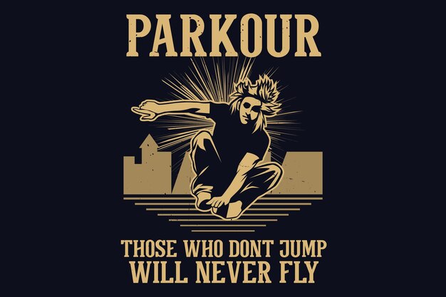 Parkour aquellos que no saltan nunca volarán diseño de silueta