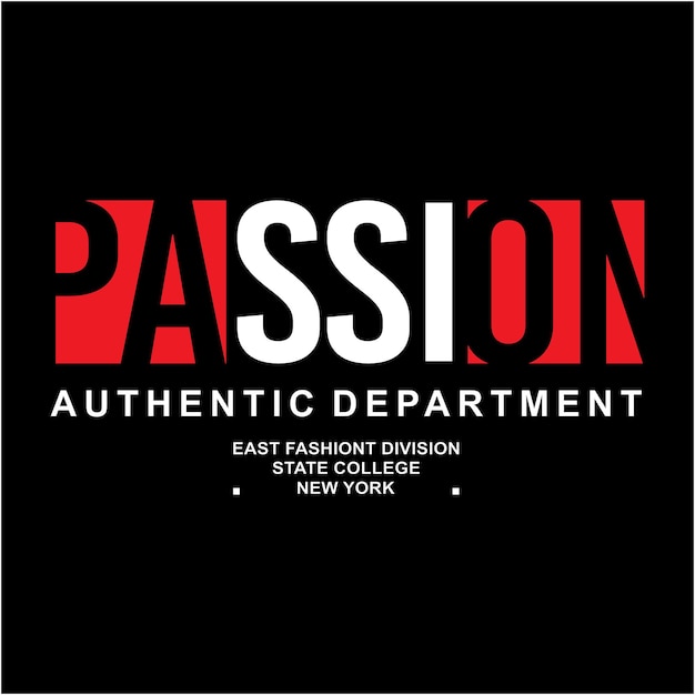 Passion Authentic Department Graphics para camisetas tipográficas Premium Vector