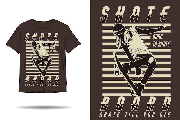 Patineta patineta hasta que mueras silueta diseño de camiseta