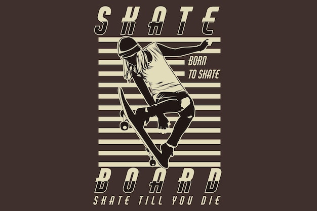 Patineta skate hasta que mueras diseño de silueta.