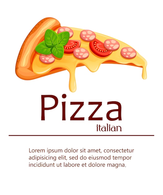 Pedazo de pizza. Pizza con tomate, queso, salami y orégano. Cartel para restaurante, cafetería, pizzería. Ilustración con lugar para el texto sobre fondo blanco.