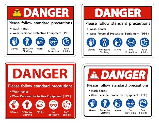 Peligro Por favor siga las precauciones estándar Lave las manos Use equipo de protección personal PPE guantes ropa de protección máscaras protección ocular escudo facial