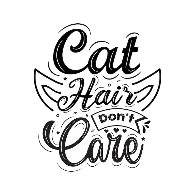 El pelo de gato no importa gato tipografía dibujada a mano cita letras ilustración para tarjetas tazas camiseta