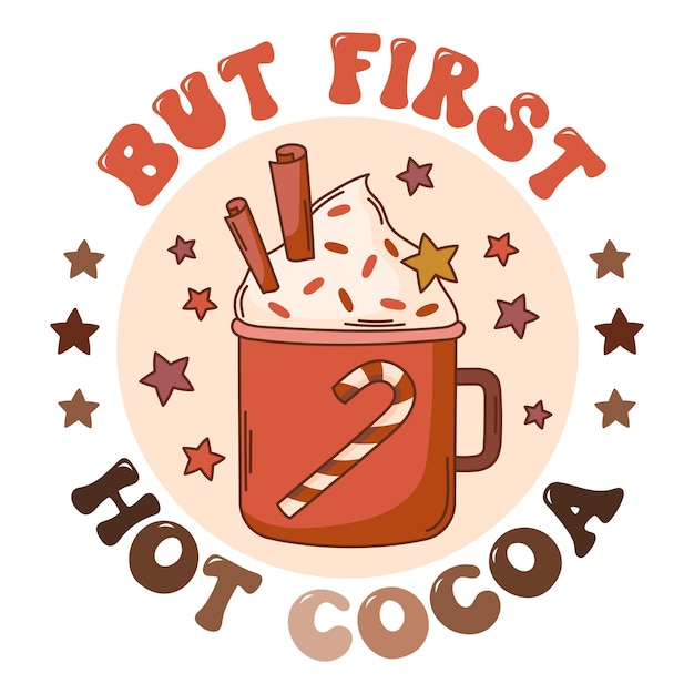 Pero primero chocolate caliente. Impresión de vector de cita de chocolate caliente de Navidad