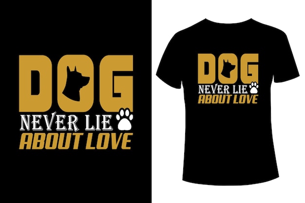 El perro nunca miente sobre el diseño de la camiseta de amor.