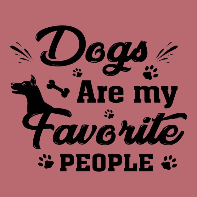 Vector los perros son mis personas favoritas diseño de camiseta para amantes de los perros