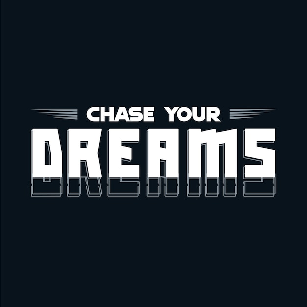 PERSIGUE TUS SUEÑOS diseño tipografía camiseta gráficos imprimir cartel banner eslogan vector