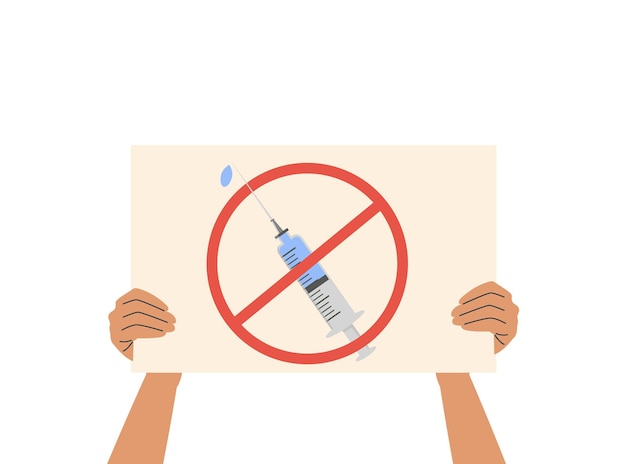 Una persona sosteniendo un cartel con la vacuna inyectada bajo el letrero rojo de prohibido. Protesta contra la vacunación. Activista rechazando la medicina preventiva. Rechazo de la vacuna Covid-19. Ilustración de vector de estilo plano.