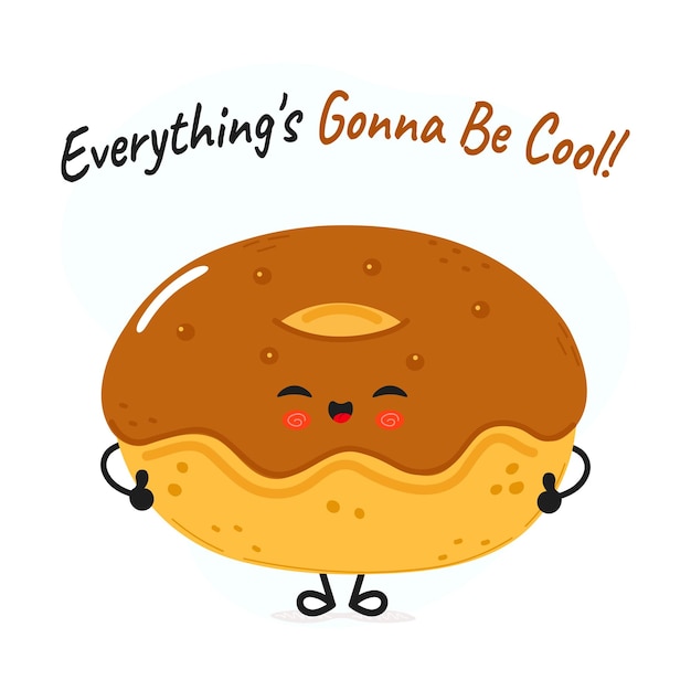 El personaje de Chocolate Donut Todo va a ser genial tarjeta vectorial dibujada a mano de dibujos animados kawaii icono de ilustración del personaje aislado en fondo blanco concepto de personaje de Donut