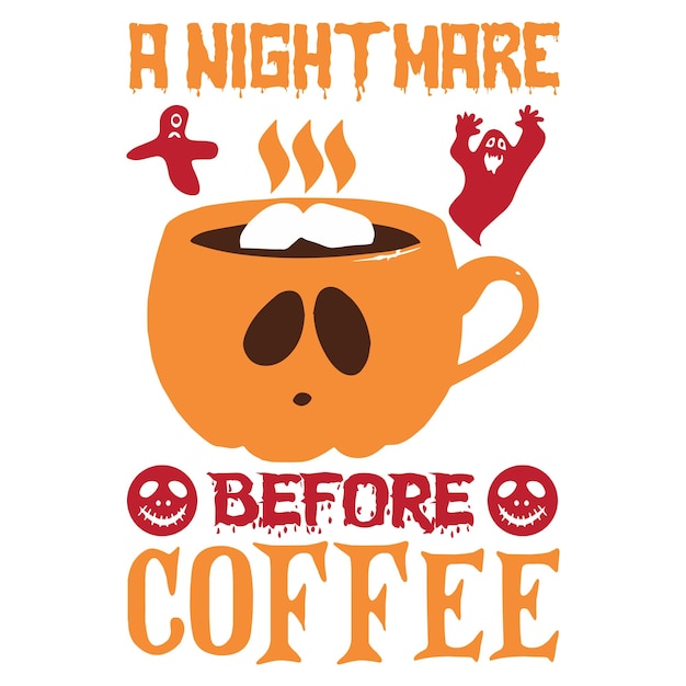 Una pesadilla antes del café. Diseño de camiseta de Halloween.