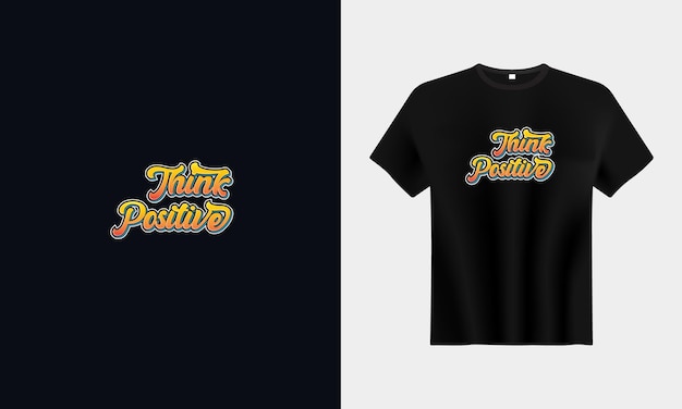 piensa en un diseño de camiseta de tipografía positiva