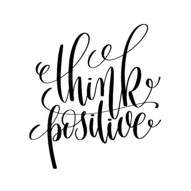 Piense en letras de tinta en blanco y negro positivas cita positiva motivacional e inspiradora