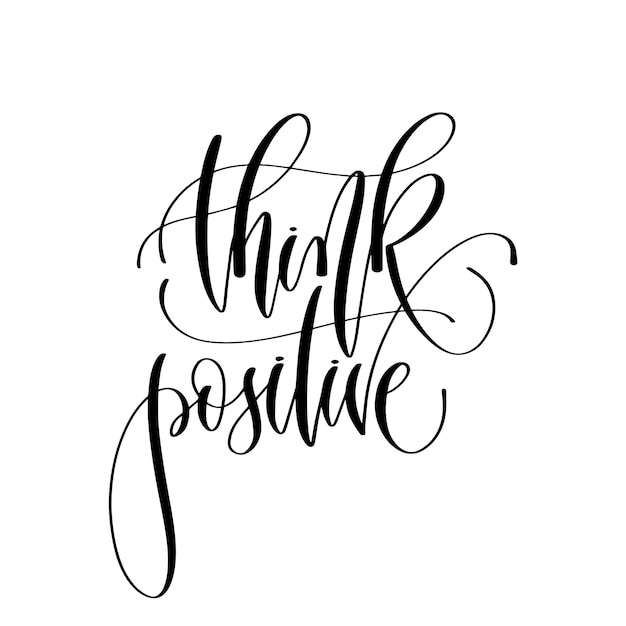 Piense en la motivación positiva del texto de inscripción de letras a mano y
