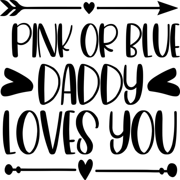 Pink o blue daddy te quiere